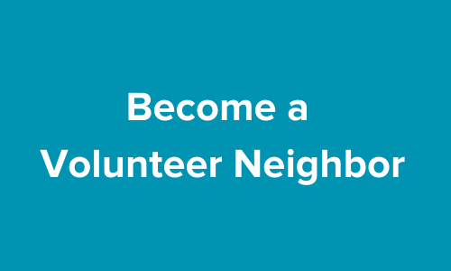 Become a Volunteer Neighbor